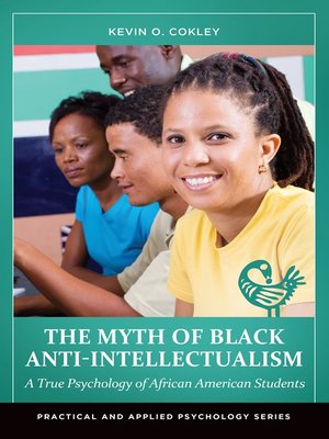 The Myth Of Black Anti Intellectualism By Kevin O Cokley